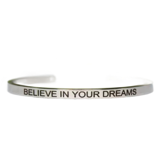 Stainless steel bracelet silver with engraving Believe in your dreams, open cuff, 4 mm